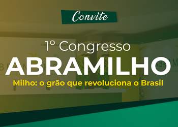 1º Congresso Abramilho: o grão que revoluciona o mundo 