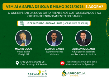 Abramilho e Aprosoja realizam coletiva de imprensa para apresentar projeções da safra 2025/2026